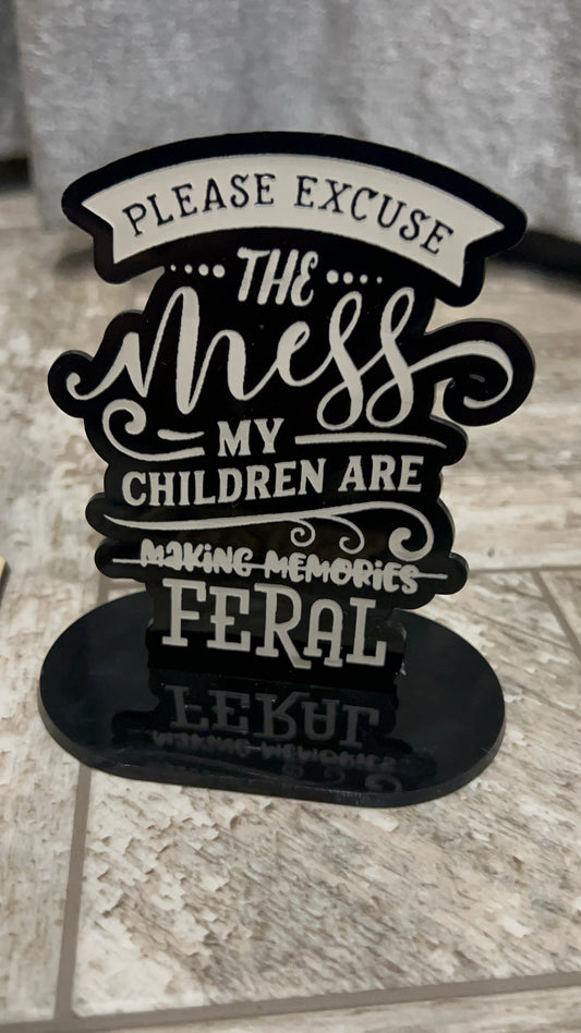Excuse The Mess Sign